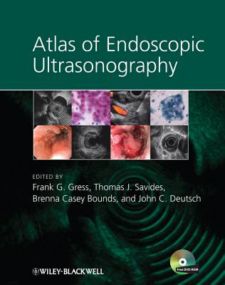 Atlas of Endoscopic Ultrasonography - Gress, Frank G. (Editor), and Savides, Thomas J. (Editor), and Bounds, Brenna C. (Editor)