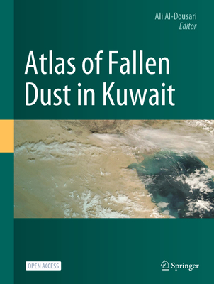 Atlas of Fallen Dust in Kuwait - Al-Dousari, Ali (Editor)