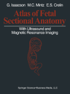 Atlas of Fetal Sectional Anatomy: With Ultrasound and Magnetic Resonance Imaging