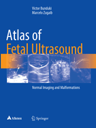 Atlas of Fetal Ultrasound: Normal Imaging and Malformations