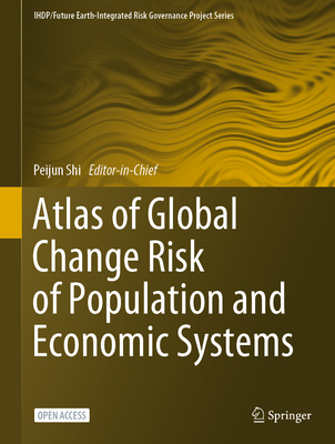 Atlas of Global Change Risk of Population and Economic Systems - Shi, Peijun (Editor-in-chief)