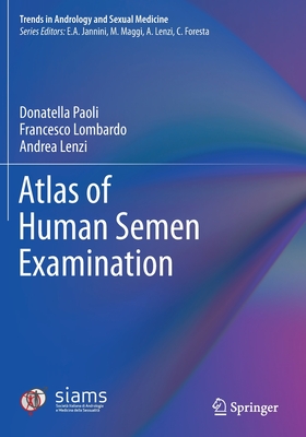 Atlas of Human Semen Examination - Paoli, Donatella, and Lombardo, Francesco, and Lenzi, Andrea