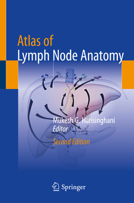 Atlas of Lymph Node Anatomy - Harisinghani, Mukesh G (Editor)