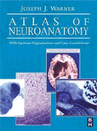 Atlas of Neuroanatomy: With Systems Organization and Case Correlations