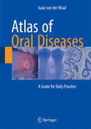 Atlas of Oral Diseases: A Guide for Daily Practice