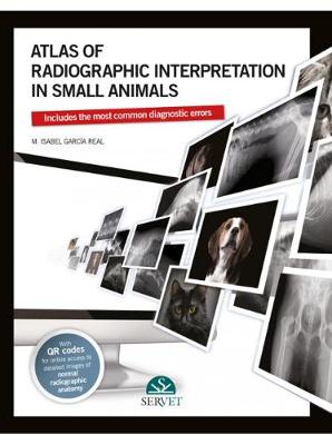 Atlas of Radiographic Interpretation in Small Animals - Garca Real, Isabel