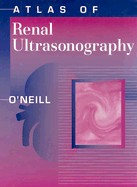 Atlas of Renal Ultrasonography - O'Neill, W Charles