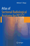 Atlas of Sectional Radiological Anatomy for Pet/CT