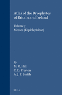 Atlas of the Bryophytes of Britain and Ireland: Volume 3. Mosses (Diplolepideae)