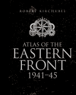 Atlas of the Eastern Front: 1941-45