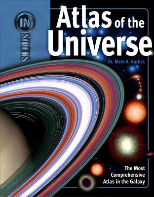 Atlas of the Universe - Garlick, Mark A, Ph.D.