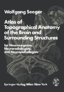 Atlas of Topographical Anatomy of the Brain and Surrounding Structures for Neurosurgeons, Neuroradiologists, and Neuropathologists