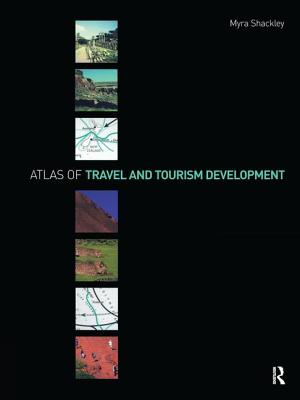 Atlas of Travel and Tourism Development - Shackley, Myra