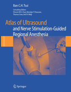 Atlas of Ultrasound and Nerve Stimulation-Guided Regional Anesthesia - Tsui, Ban C H, and Chan, Vincent, and Bhargava, R (Contributions by), and Finucane, Brendan T, and Dillane, D (Contributions...