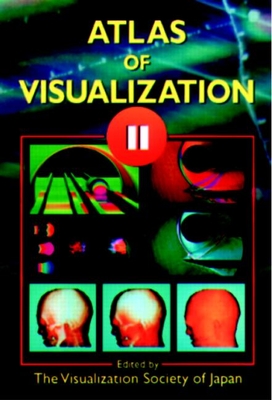 Atlas of Visualization, Volume II - Nakayama, Yasuki, and Carlomagno, Giovanni (Contributions by), and Tanida, Yoshimichi