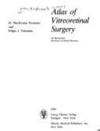 Atlas of Vitreoretinal Surgery - Freeman, H. Mackenzie, and Tolentino, Felipe I.