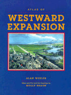 Atlas of Westward Expansion - Wexler, Alan