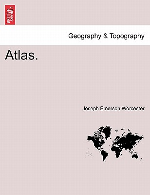 Atlas. - Worcester, Joseph Emerson