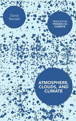 Atmosphere, Clouds, and Climate - Randall, David