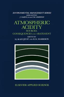Atmospheric Acidity: Sources, Consequences and Abatement - Radojevic, Miroslav (Editor), and Harrison, Roy M (Editor)