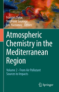 Atmospheric Chemistry in the Mediterranean Region: Volume 2 - From Air Pollutant Sources to Impacts