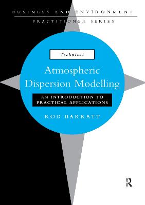 Atmospheric Dispersion Modelling: An Introduction to Practical Applications - Barratt, Rod
