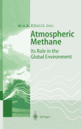 Atmospheric Methane: Its Role in the Global Environment