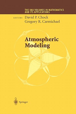 Atmospheric Modeling - Chock, David P. (Editor), and Carmichael, Gregory R. (Editor), and Brick, Patricia (Editor)