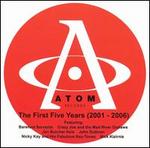 Atom Records: The First Five Years (2001 to 2006)