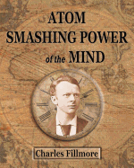 Atom Smashing Power of The Mind - Ehrmann, Max, and Daniel, Henderson, and Fillmore, Charles