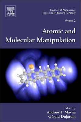 Atomic and Molecular Manipulation - Mayne, Andrew J. (Volume editor), and Dujardin, Grald (Volume editor)