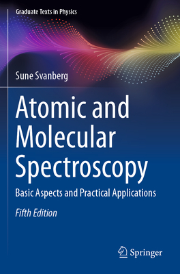 Atomic and Molecular Spectroscopy: Basic Aspects and Practical Applications - Svanberg, Sune