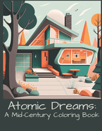 Atomic Dreams: A Mid-Century Coloring Book