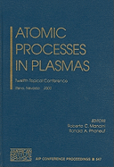 Atomic Processes in Plasmas: Twelfth Topical Conference, Reno, Nevada, 19-23 March 2000