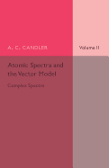 Atomic Spectra and the Vector Model: Volume 2, Complex Spectra