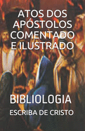 Atos DOS Apstolos Comentado E Ilustrado: Bibliologia
