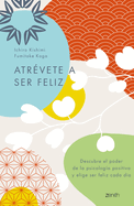 Atrvete a Ser Feliz / The Courage to Be Happy