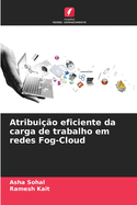 Atribuio eficiente da carga de trabalho em redes Fog-Cloud