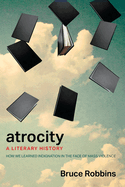 Atrocity: A Literary History