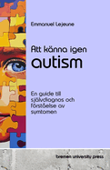 Att k?nna igen autism: En guide till sj?lvdiagnos och frst?else av symtomen