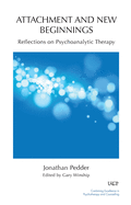Attachment and New Beginnings: Reflections on Psychoanalytic Therapy