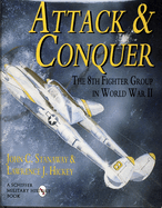 Attack & Conquer: The 8th Fighter Group in World War II