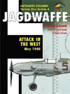 Attack in the West: May 1940 - Creek, Eddie J, and Mombeek, Eric, and Smith, J Richard