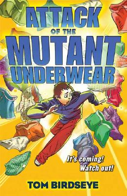 Attack of the Mutant Underwear - Birdseye, Tom