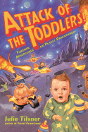 Attack of the Toddlers!: Further Adventures on Planet Parenthood