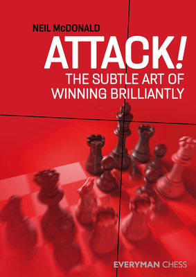 Attack!: The Subtle Art of Winning Brilliantly - McDonald, Neil