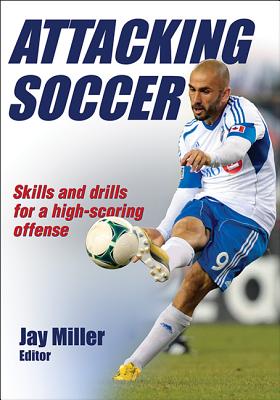 Attacking Soccer - Miller, Jay (Editor)