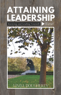 Attaining Leadership: Knowing and Leading Yourself, First!