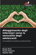 Atteggiamento degli infermieri verso la sessualit? degli adolescenti