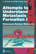 Attempts to Understand Metastasis Formation I: Metastasis-Related Molecules